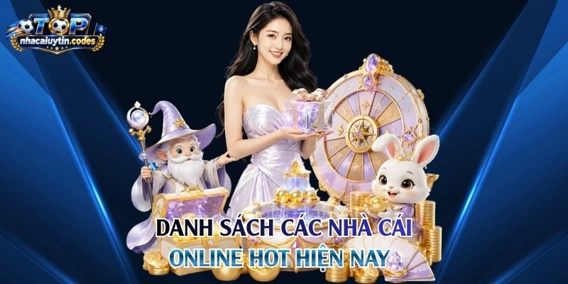 Danh sách các nhà cái online hot hiện nay