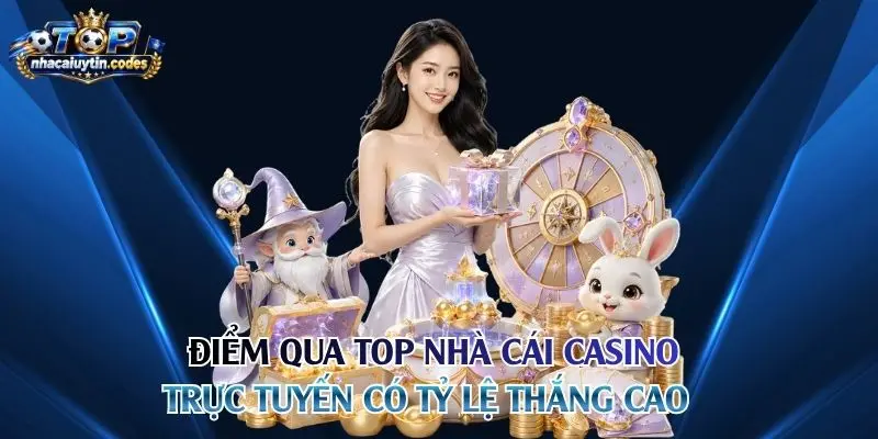 Top nhà cái casino trực tuyến