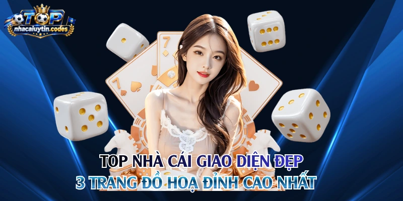 Top nhà cái giao diện đẹp